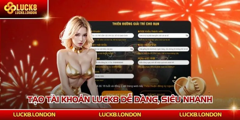 Tạo tài khoản LUCK8 dễ dàng, siêu nhanh